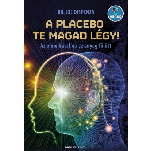 Dr. Joe Dispenza: A placebo te magad légy!