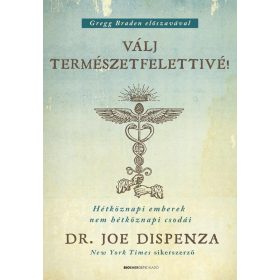 Dr. Joe Dispenza: Válj természetfelettivé!