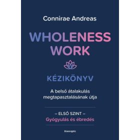 Connirae Andreas: Wholeness Work - Kézikönyv
