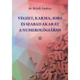   dr. Kézdi Andrea: Végzet, Karma, Sors és Szabad akarat a numerológiában