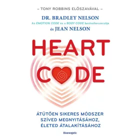   Dr. Bradley Nelson: Heart Code - Átütően sikeres módszer a szíved megnyitásához, életed átalakításához