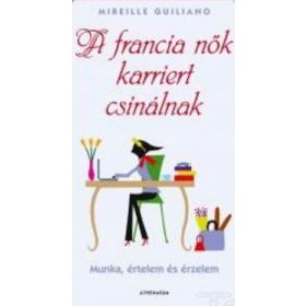 Mireille Guiliano: A francia nők karriert csinálnak