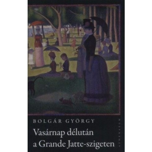 Bolgár György: Vasárnap délután a Grande Jatte-szigeten