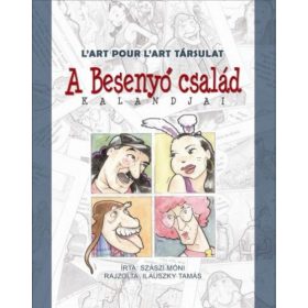   Szászi Móni: A Besenyő család kalandjai - L'art pour l'art Társulat