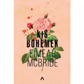 Eimear McBride: Kis bohémek