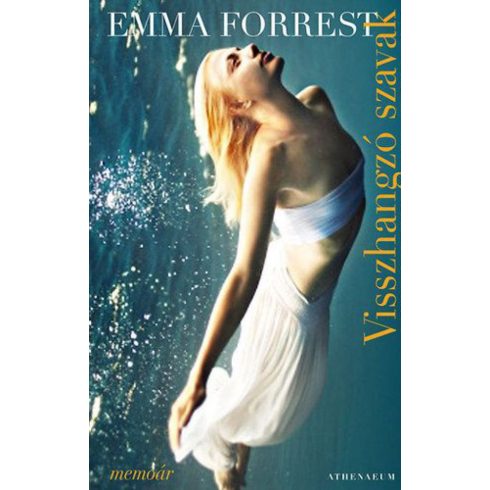 Emma Forrest: Visszhangzó szavak