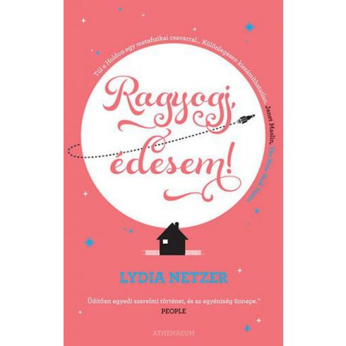 Lydia Netzer: Ragyogj, édesem!