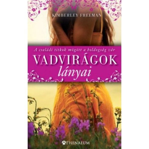 Kimberley Freeman: Vadvirágok lányai