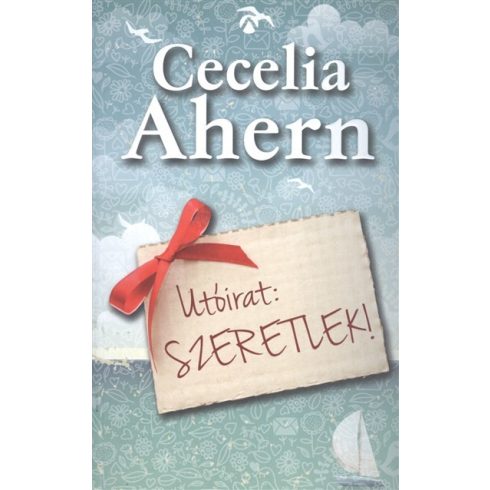 Cecelia Ahern: Utóirat: Szeretlek!
