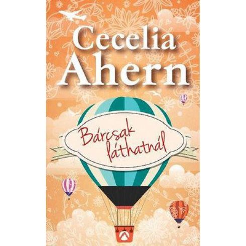 Cecelia Ahern: Bárcsak láthatnál