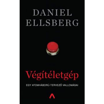   Daniel Ellsberg: Végítéletgép - Egy atomháború-tervező vallomásai