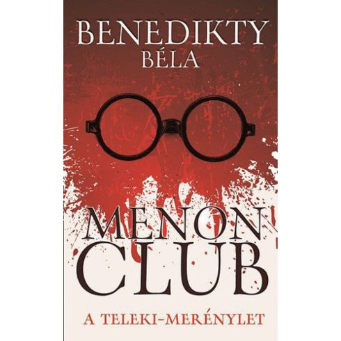 Benedikty Béla: Menon Club - A Teleki-merénylet