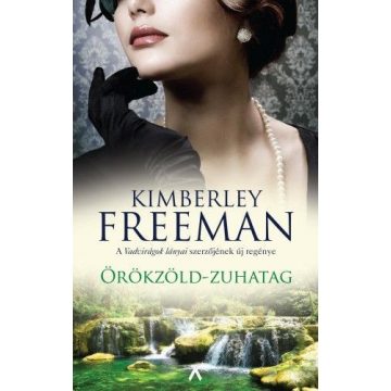 Kimberley Freeman: Örökzöld-zuhatag