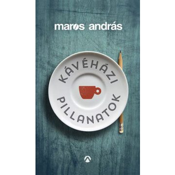Maros András: Kávéházi pillanatok
