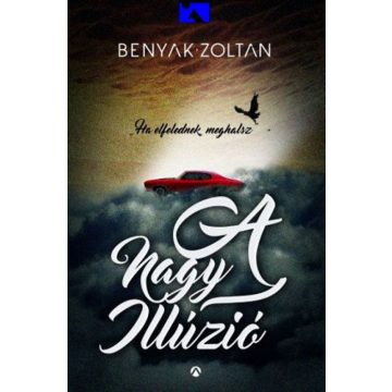 Benyák Zoltán: A nagy illúzió