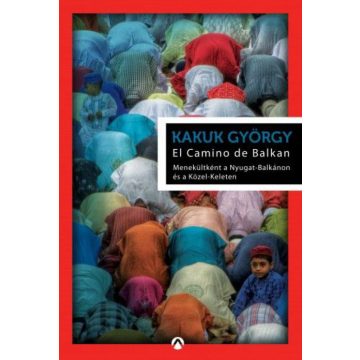 Kakuk György: El Camino de Balkan