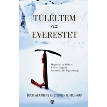 Beck Weathers, Stephen G. Michaud: Túléltem az Everestet