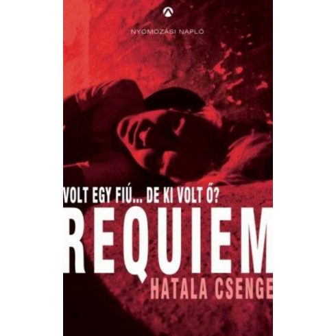 Hatala Csenge: Requiem - Volt egy fiú...de ki volt ő?