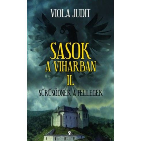 Viola Judit: Sasok a viharban II. - Sűrűsödnek a fellegek