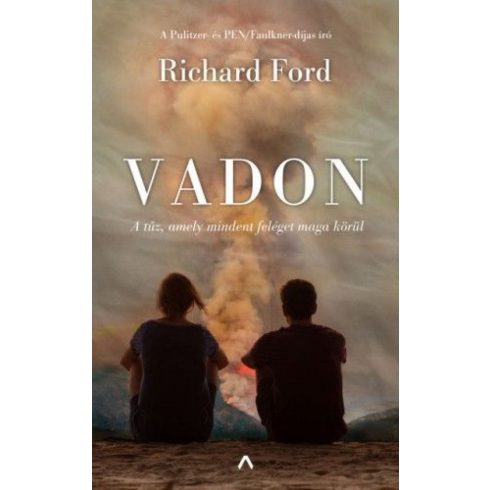 Richard Ford: Vadon - A tűz, amely mindent feléget maga körül