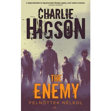 Charlie Higson: The Enemy - Felnőttek nélkül