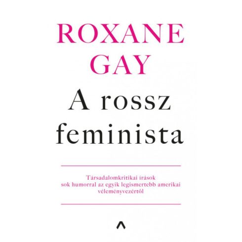 Roxane Gay: A rossz feminista