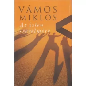 Vámos Miklós: Az isten szerelmére