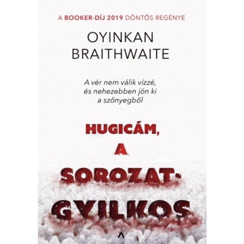 Oyinkan Braithwaite: Hugicám, a sorozatgyilkos