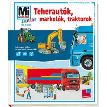   Stefanie Steinhorst: Teherautók, markolók, traktorok - Mi Micsoda Junior 26.
