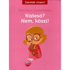 Coralie Vallageas, Mymi Doinet: Kistesó? Nem, köszi!