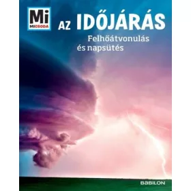   Karsten Schwanke: Az időjárás - Felhőátvonulás és napsütés - Mi Micsoda
