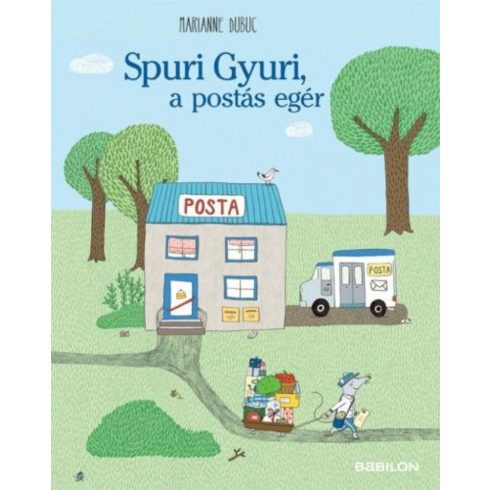 Marianne Dubuc: Spuri Gyuri, a postás egér