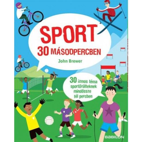 John Brewer: Sport 30 másodpercben - 30 izmos téma sportőrülteknek mindössze fél percben