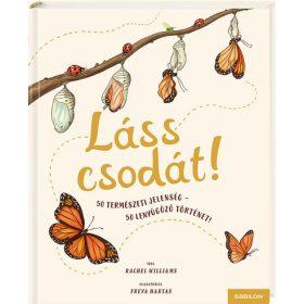   Rachel Williams: Láss csodát! - 50 természeti jelenség - 50 lenyűgöző történet