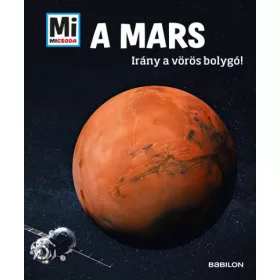   Manfred Baur: A Mars - Mi Micsoda - Irány a vörös bolygó!