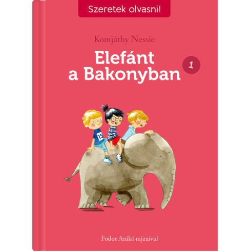 Komjáthy Nessie: Elefánt a Bakonyban 1. - Szeretek olvasni!