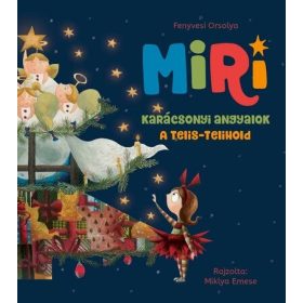   Fenyvesi Orsolya: Miri - Karácsonyi angyalok - A telis-telihold