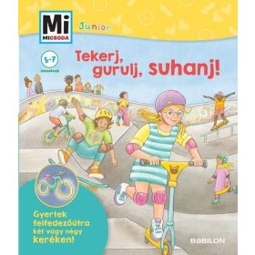  Fee Krämer: Tekerj, gurulj, suhanj! - Mi MICSODA JUNIOR - Gyertek felfedezőútra két vagy négykeréken! - Mi MICSODA JUNIOR