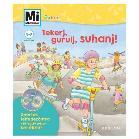 Fee Krämer: Tekerj, gurulj, suhanj! - Mi MICSODA JUNIOR - Gyertek felfedezőútra két vagy négykeréken! - Mi MICSODA JUNIOR