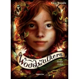 Katja Brandis: Woodwalkers 3. - Holly titka