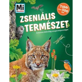   Andrea Weller-Essers: Zseniális természet - A honos élővilág szuperképességei - Több mint 500 fotó - Mi MICSODA