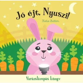 Katie Button: Jó éj, nyuszi! - Varázslámpás könyv