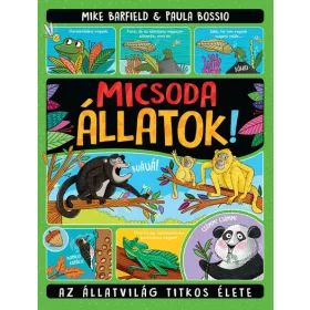   Előrendelhető: Mike Barfield: Micsoda állatok! - Az állatvilág titkos élete