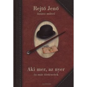Rejtő Jenő: Aki mer, az nyer és más történetek