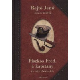   Rejtő Jenő: Piszkos Fred, a kapitány és más történetek