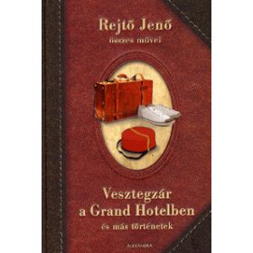   Rejtő Jenő: Vesztegzár a Grand Hotelben és más történetek