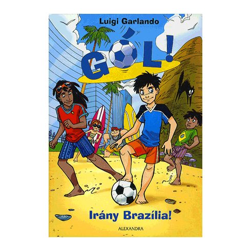 Luigi Garlando: Gól! - Irány brazília! - 2. kötet