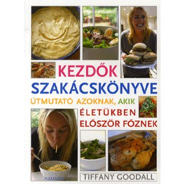 Tiffany Goodall: Kezdők szakácskönyve