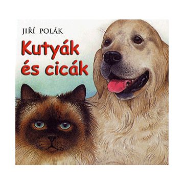 Jirí Polák: Kutyák és cicák