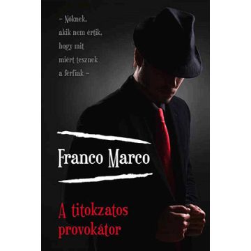 Franco Marco: A titokzatos provokátor